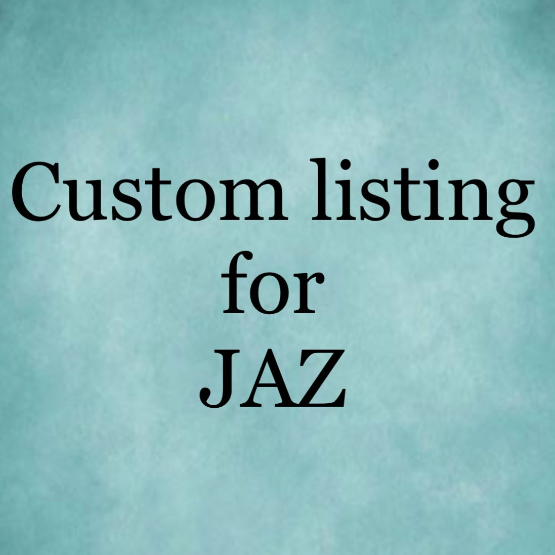 Custom order for JAZ
