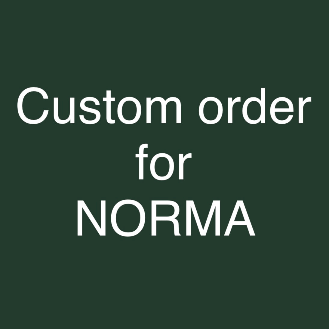 Custom order for NORMA