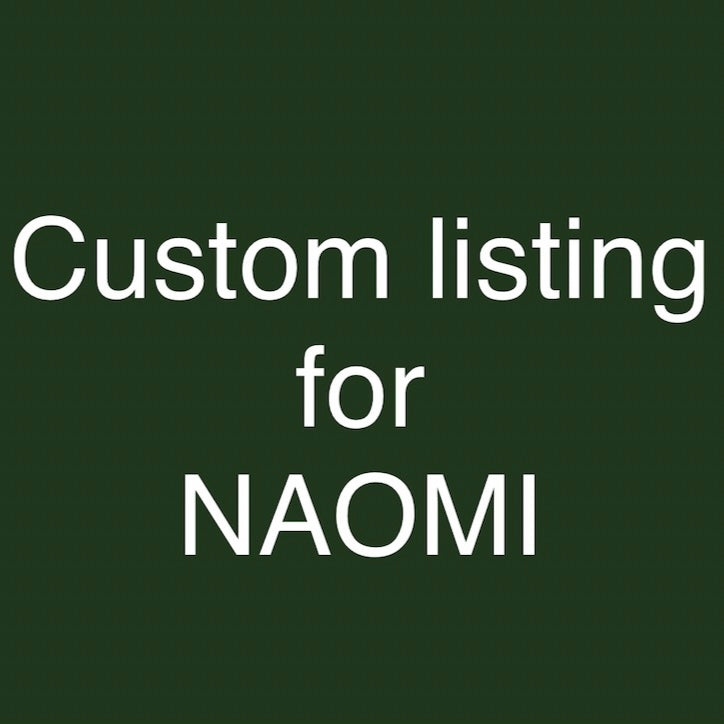 Custom listing for NAOMI